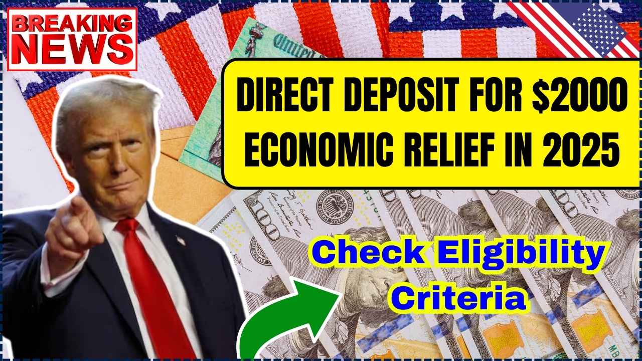 Direct Deposit For 2000 Economic Relief In 2025 Check Eligibility