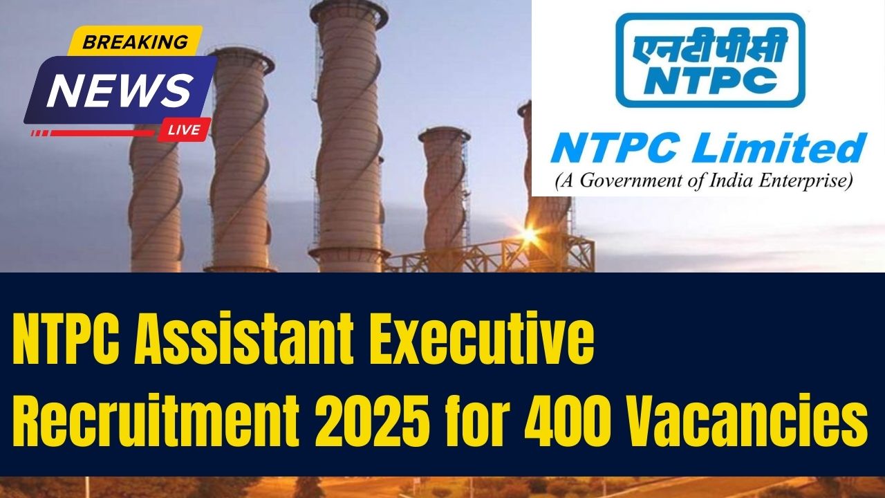 Ntpc Assistant Executive Recruitment For Vacancies