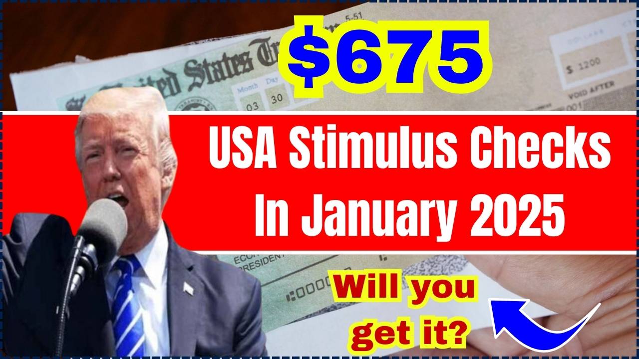 USA 675 Stimulus Checks In January 2025 month, will you get it