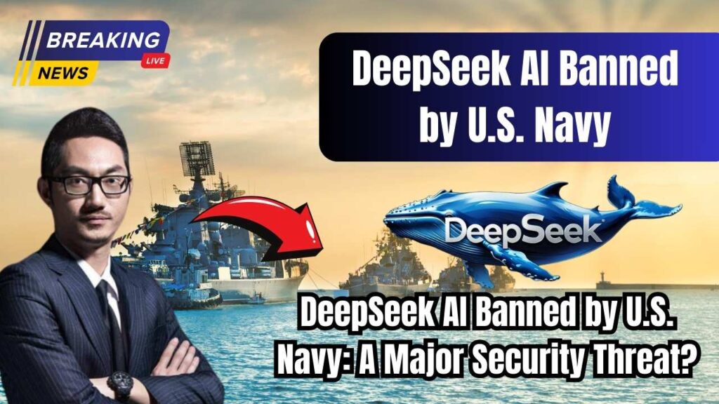 DeepSeek-AI-Banned-by-U.S.-Navy-A-Major-Security-Threat-1024x576.jpg