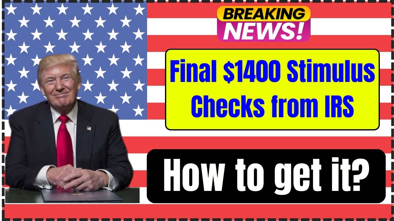 Final 1400 Stimulus Checks from IRS How to get it? Check Eligibility