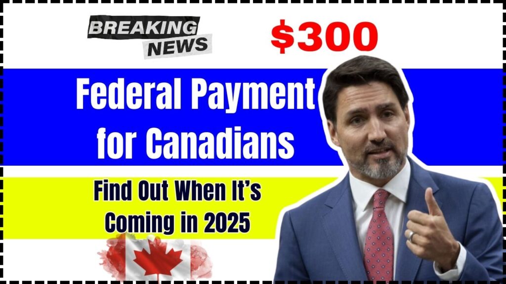 $300 Federal Payment for Canadians