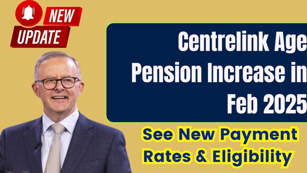 Centrelink Age Pension Increase in Feb 2025 See New Payment Rates