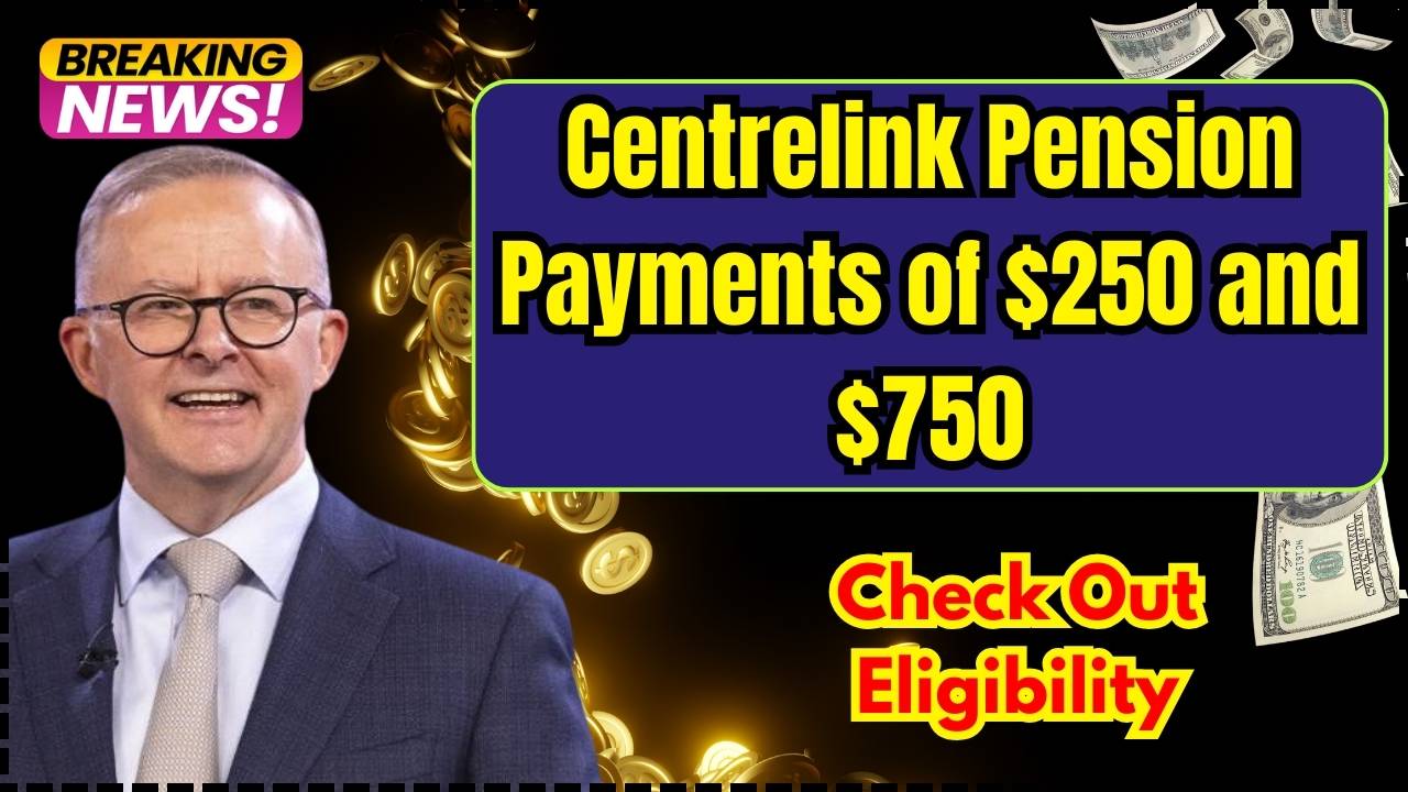 Centrelink Pension Payments of 250 and 750 in February 2025 Check