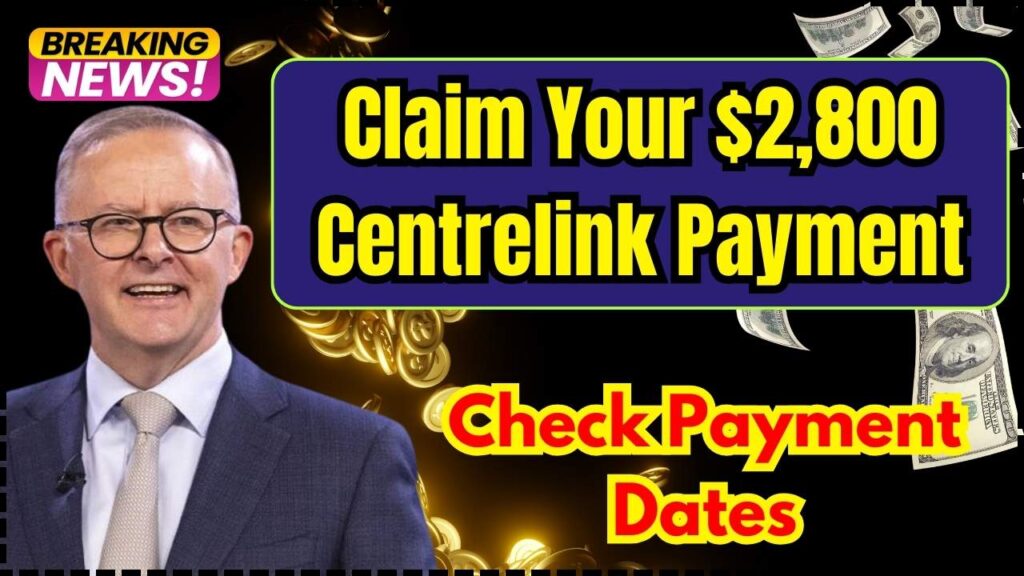 Claim Your 2,800 Centrelink Payment in February 2025 Check Payment