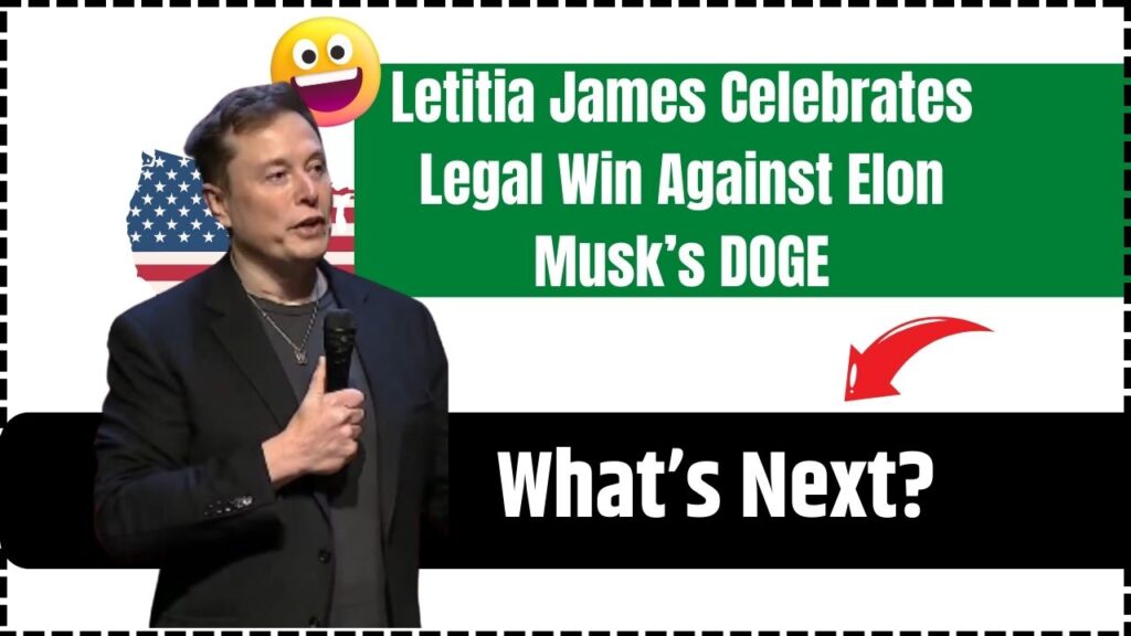 Letitia James Celebrates Legal Win Against Elon Musk’s DOGE