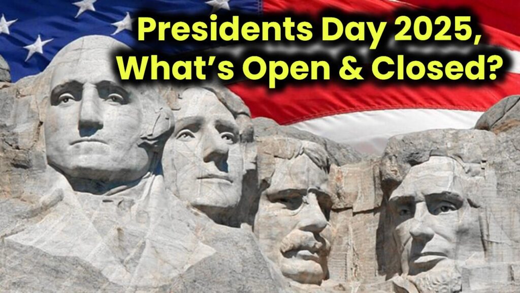 Presidents Day 2025 What’s Open & Closed? Banks, USPS, UPS, FedEx