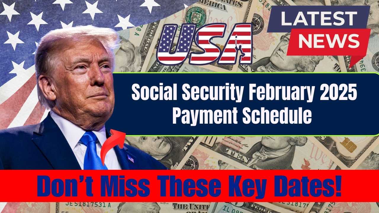 Social Security February 2025 Payment Schedule Don’t Miss These Key