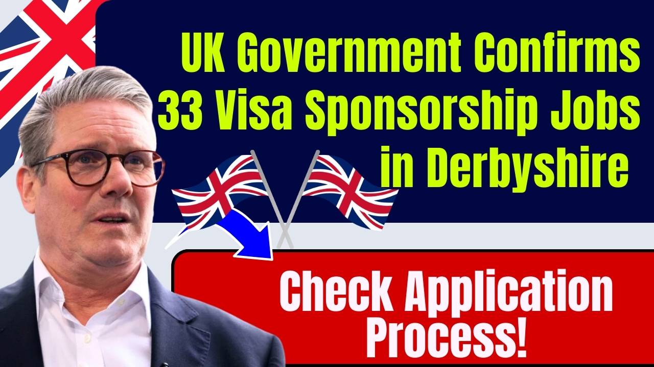 UK Government Confirms 33 Visa Sponsorship Jobs in Derbyshire – Check Application Process! – UP Excise Portal