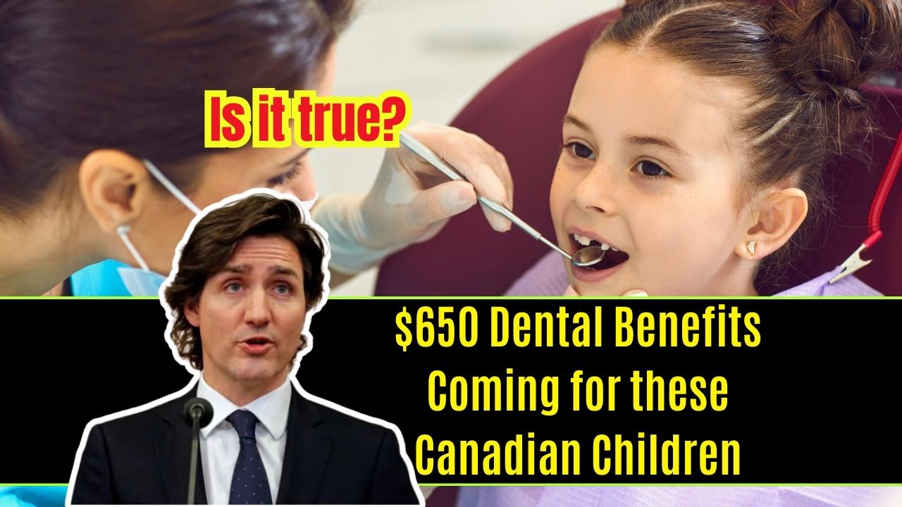 0 Dental Benefits Coming for these Canadian Children -Is it true? Check Payment Date, Eligibility Criteria