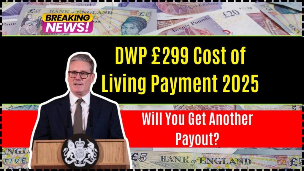 DWP £299 Cost of Living Payment 2025 in March